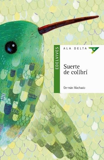 SUERTE DE COLIBRÍ | 9788414006320 | MACHADO LENS, GERMÁN | Llibreria La Gralla | Llibreria online de Granollers