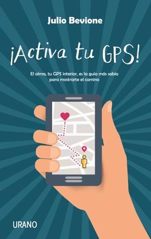 ACTIVA TU GPS! | 9788479539924 | BEVIONE, JULIO | Llibreria La Gralla | Librería online de Granollers
