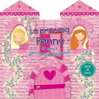 PRINCESA PENNY I LA SEVA GERMANA BALLARINA | 9788416648924 | ACKLAND; BEEN | Llibreria La Gralla | Llibreria online de Granollers