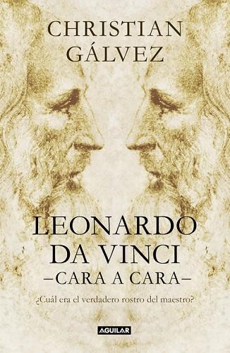 LEONARDO DA VINCI CARA A CARA | 9788403517493 | GALVEZ, CHRISTIAN | Llibreria La Gralla | Llibreria online de Granollers