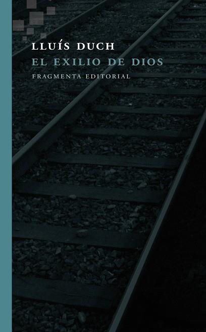 EXILIO DE DIOS, EL | 9788415518716 | DUCH, LLUÍS | Llibreria La Gralla | Librería online de Granollers