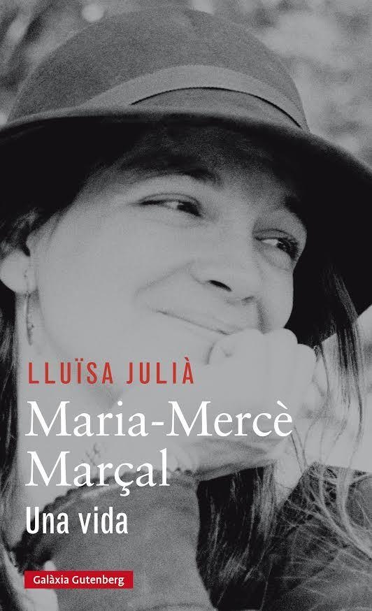 MARIA-MERCÈ MARÇAL | 9788416734207 | JULIÀ, LLUÏSA | Llibreria La Gralla | Librería online de Granollers