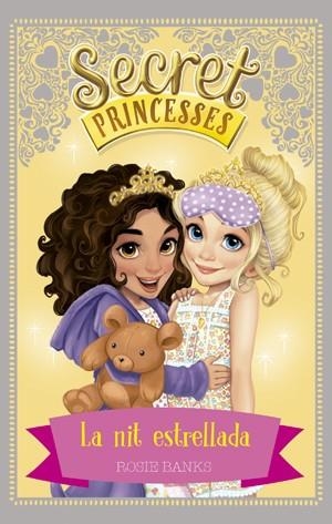 SECRET PRINCESSES 3. LA NIT ESTRELLADA | 9788424659417 | BANKS, ROSIE | Llibreria La Gralla | Librería online de Granollers