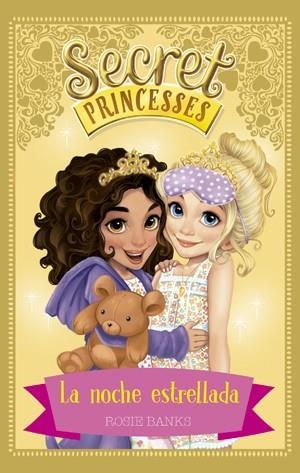 SECRET PRINCESSES 3. LA NOCHE ESTRELLADA | 9788424659431 | BANKS, ROSIE | Llibreria La Gralla | Librería online de Granollers