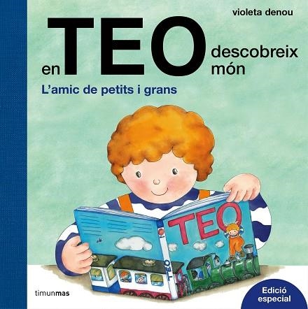 EN TEO DESCOBREIX MÓN. EDICIÓ ESPECIAL | 9788491372028 | DENOU, VIOLETA | Llibreria La Gralla | Llibreria online de Granollers