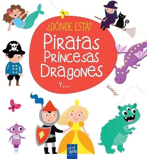 DÓNDE ESTÁ? PIRATAS PRINCESAS DRAGONES Y ... | 9788408165408 | YOYO | Llibreria La Gralla | Librería online de Granollers