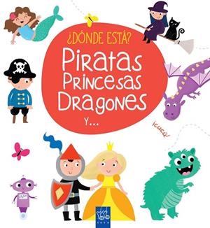 DÓNDE ESTÁ? PIRATAS PRINCESAS DRAGONES Y ... | 9788408165408 | YOYO | Llibreria La Gralla | Llibreria online de Granollers