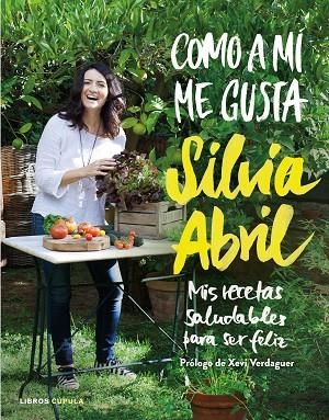 COMO A MÍ ME GUSTA | 9788448023058 | ABRIL, SÍLVIA | Llibreria La Gralla | Librería online de Granollers
