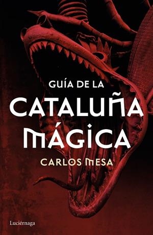 GUÍA DE LA CATALUÑA MÁGICA | 9788416694532 | MESA, CARLOS | Llibreria La Gralla | Llibreria online de Granollers
