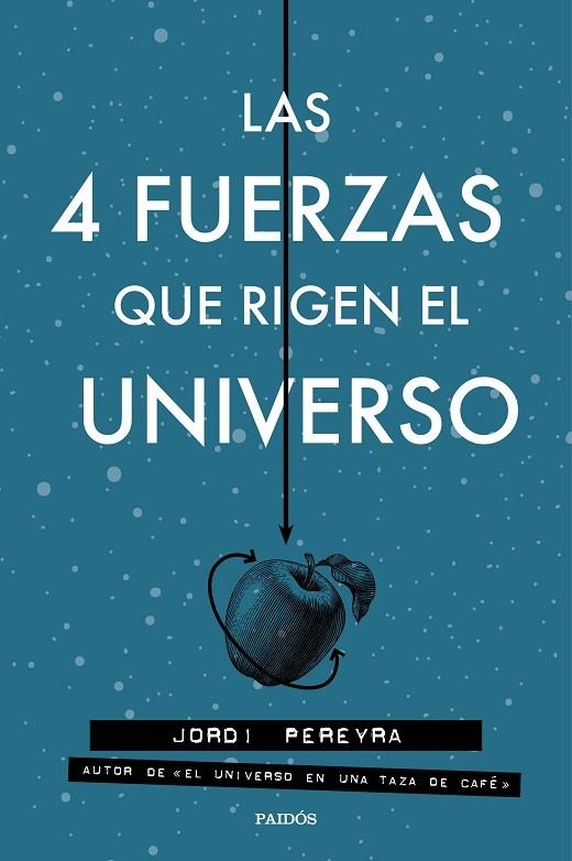 4 FUERZAS QUE RIGEN EL UNIVERSO, LAS | 9788449333163 | PEREYRA, JORDI | Llibreria La Gralla | Librería online de Granollers