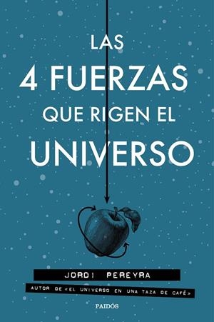 4 FUERZAS QUE RIGEN EL UNIVERSO, LAS | 9788449333163 | PEREYRA, JORDI | Llibreria La Gralla | Librería online de Granollers