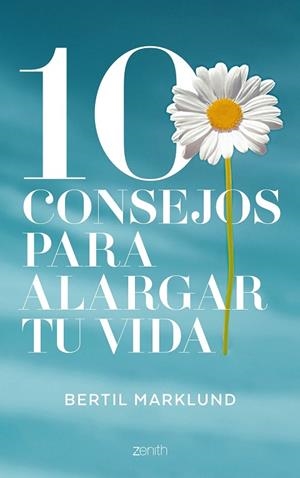 10 CONSEJOS PARA ALARGAR TU VIDA | 9788408168034 | MARKLUND, BERTIL  | Llibreria La Gralla | Librería online de Granollers