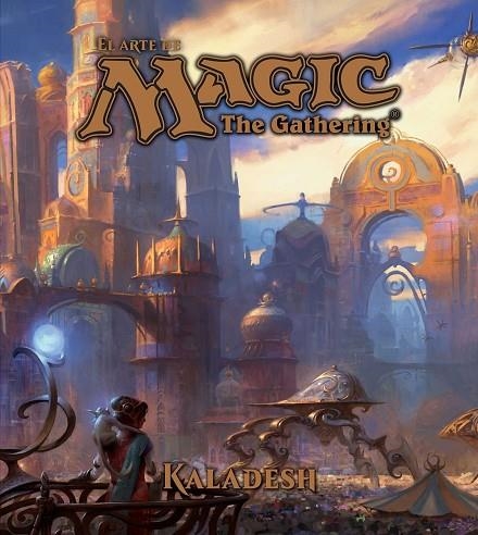 ARTE DE MAGIC. THE GATHERING, EL. KALADESH | 9788445004227 | WYATT, JAMES  | Llibreria La Gralla | Llibreria online de Granollers