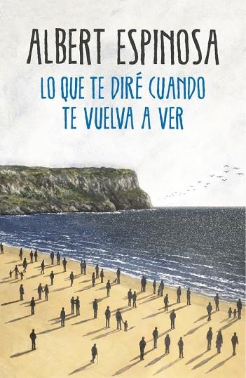 LO QUE TE DIRÉ CUANDO TE VUELVA A VER | 9788425354724 | ESPINOSA, ALBERT | Llibreria La Gralla | Llibreria online de Granollers