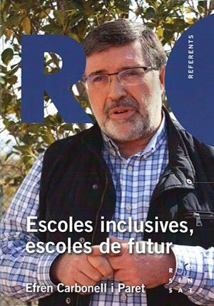 ESCOLES INCLUSIVES, ESCOLES DE FUTUR | 9788494529023 | CARBONELL PARET, EFRÈN | Llibreria La Gralla | Librería online de Granollers