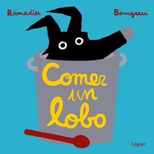 COMER UN LOBO | 9788494565304 | RAMADIER, CÉDRIC | Llibreria La Gralla | Librería online de Granollers