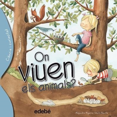 ON VIUEN ELS ANIMALS? | 9788468329628 | ALGARRA, ALEJANDRO / BONILLA, ROCIO | Llibreria La Gralla | Llibreria online de Granollers