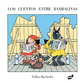 CUENTOS ENTRE BAMBALINAS, LOS  | 9788416817115 | BACHELET, GILLES | Llibreria La Gralla | Llibreria online de Granollers