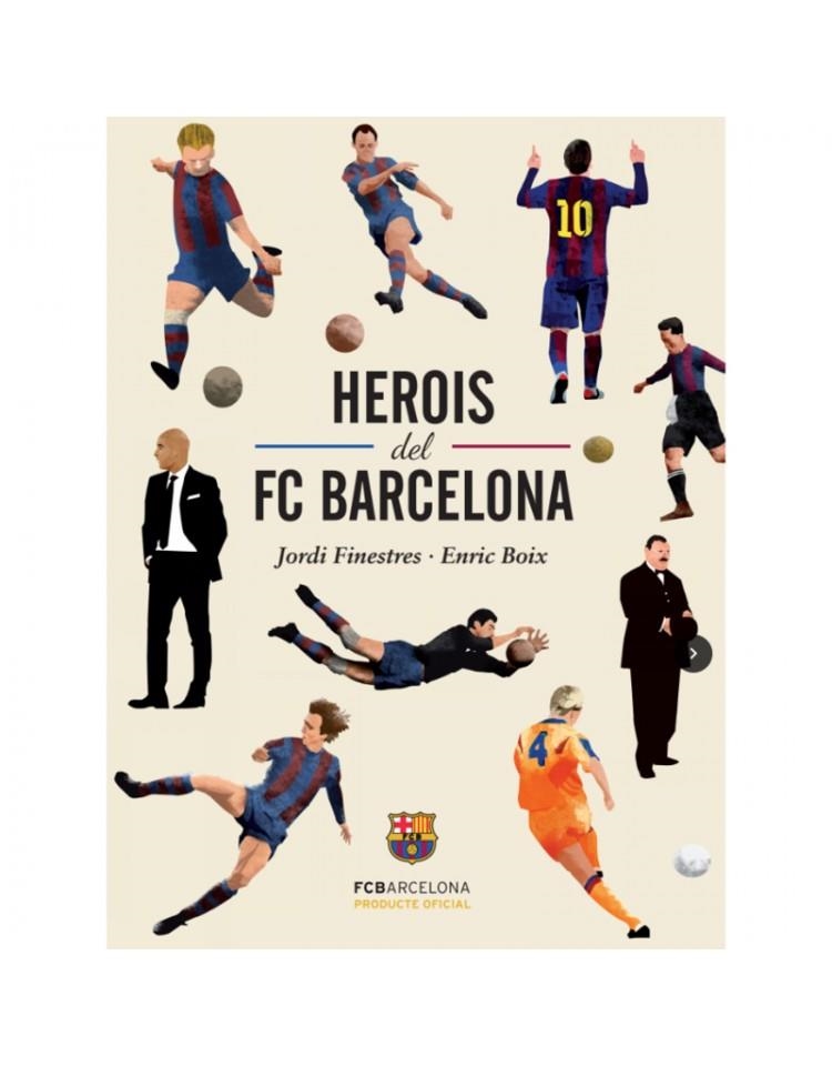 HEROIS DEL FC BARCELONA | 9788415315360 | FINESTRES, JORDI; BOIX, ENRIC | Llibreria La Gralla | Llibreria online de Granollers