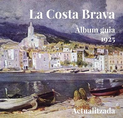 COSTA BRAVA ALBUM-GUIA 1925 | 9788494504143 | VVAA | Llibreria La Gralla | Llibreria online de Granollers