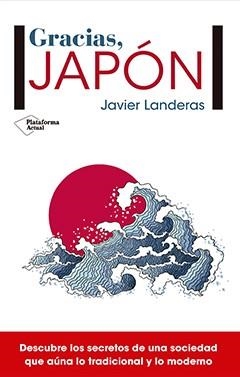 GRACIAS JAPÓN | 9788417002121 | LANDERAS, JAVIER | Llibreria La Gralla | Llibreria online de Granollers