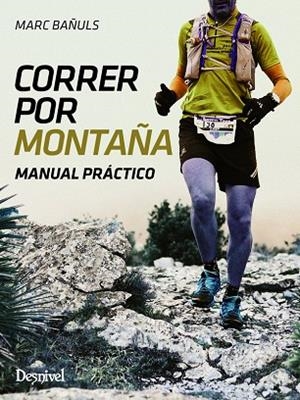 CORRER POR MONTAÑA | 9788498293753 | BAÑULS, MARC | Llibreria La Gralla | Llibreria online de Granollers