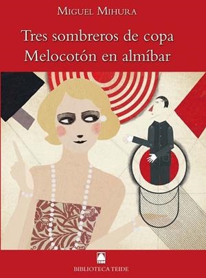 TRES SOMBREROS DE COPA. MELOCOTÓN EN ALMÍBAR (ADAPTACIO) | 9788430761425 | MIHURA, MIGUEL | Llibreria La Gralla | Librería online de Granollers