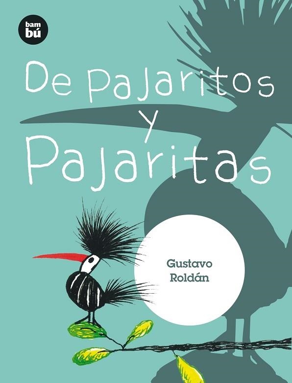 PAJARITOS Y PAJARITAS | 9788483435052 | ROLDÁN, GUSTAVO | Llibreria La Gralla | Llibreria online de Granollers
