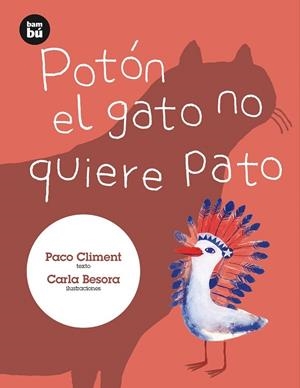 POTÓN EL GATO NO QUIERE PATO | 9788483432129 | CLIMENT CARRAU, PACO | Llibreria La Gralla | Librería online de Granollers