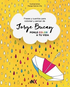 PONLE COLOR A TU VIDA | 9788494595547 | BUCAY, JORGE | Llibreria La Gralla | Llibreria online de Granollers