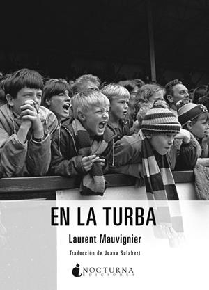 EN LA TURBA | 9788416858088 | MAUVIGNIER, LAURENT | Llibreria La Gralla | Librería online de Granollers