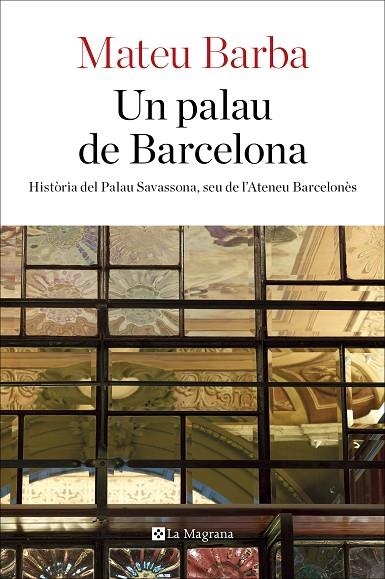 PALAU DE BARCELONA, UN  | 9788482648200 | BARBA , MATEU | Llibreria La Gralla | Librería online de Granollers