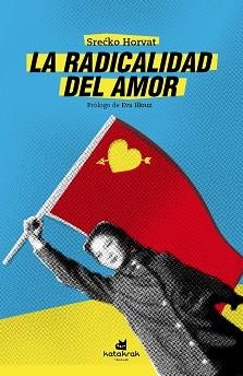 RADICALIDAD DEL AMOR, LA | 9788416946006 | HORVAT, SRECKO | Llibreria La Gralla | Librería online de Granollers