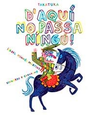 D'AQUI NO PASSA NINGÚ | 9788416003761 | MINHOS, ISABEL; CARVALHO, BERNARDO | Llibreria La Gralla | Librería online de Granollers
