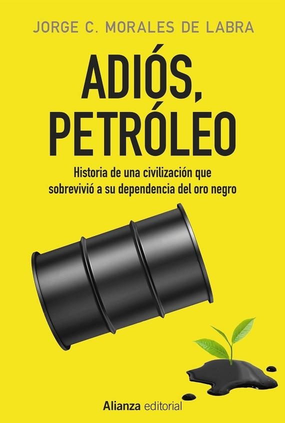 ADIOS PETROLEO | 9788491046783 | MORALES, JORGE C. | Llibreria La Gralla | Llibreria online de Granollers