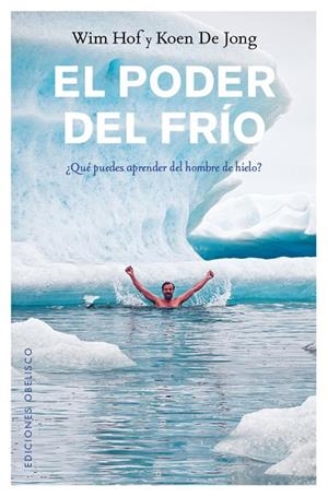 PODER DEL FRIO, EL | 9788491112068 | HOF, WIM / JONG, KOEN DE | Llibreria La Gralla | Llibreria online de Granollers