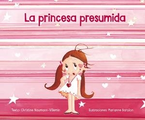 PRINCESA PRESUMIDA, LA | 9788491450559 | NAUMANN-VILLEMIN, CHRISTINE | Llibreria La Gralla | Librería online de Granollers