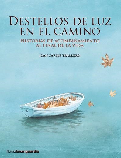 DESTELLOS DE LUZ EN EL CAMINO | 9788416372362 | TRALLERO, JOAN CARLES | Llibreria La Gralla | Librería online de Granollers