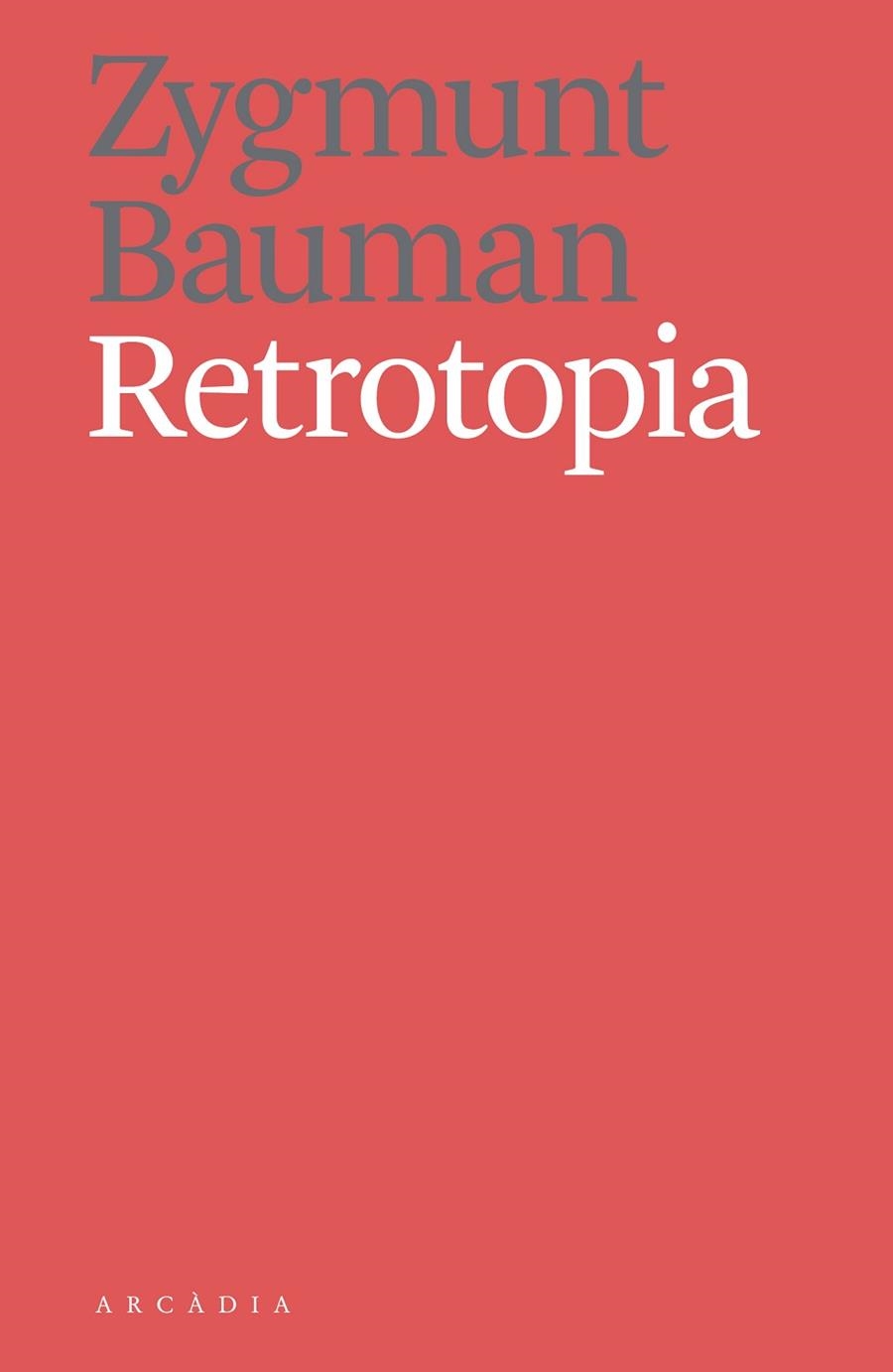 RETROTOPIA | 9788494616358 | BAUMAN, ZYGMUNT | Llibreria La Gralla | Llibreria online de Granollers