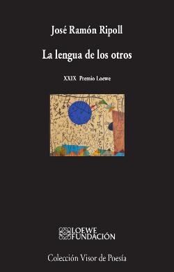 LENGUA DE LOS OTROS, LA | 9788498959864 | RIPOLL, JOSÉ RAMÓN | Llibreria La Gralla | Librería online de Granollers