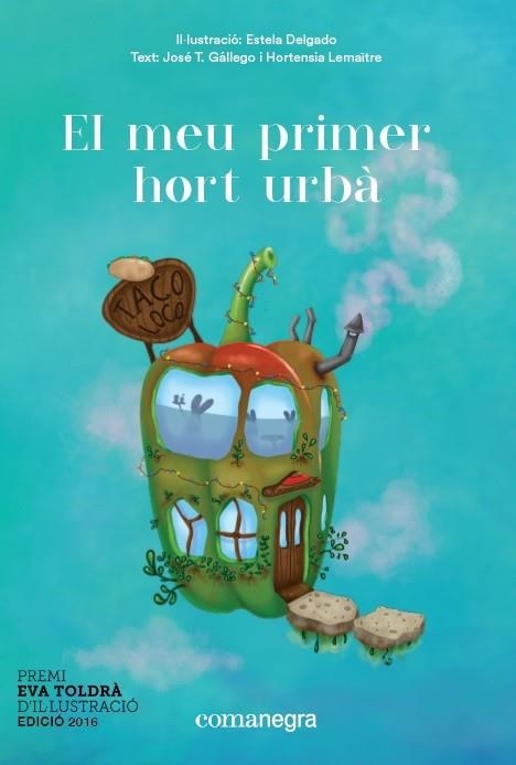 MEU PRIMER HORT URBÀ, EL | 9788416605668 | DELGADO DELGADO, ESTELA/GALLEGO SÁNCHEZ, JOSÉ LUIS/LEMAÎTRE MATILLA, HORTENSIA | Llibreria La Gralla | Librería online de Granollers
