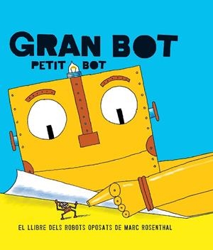 GRAN BOT, PETIT BOT | 9788494650703 | ROSENTHAL, MARC | Llibreria La Gralla | Librería online de Granollers