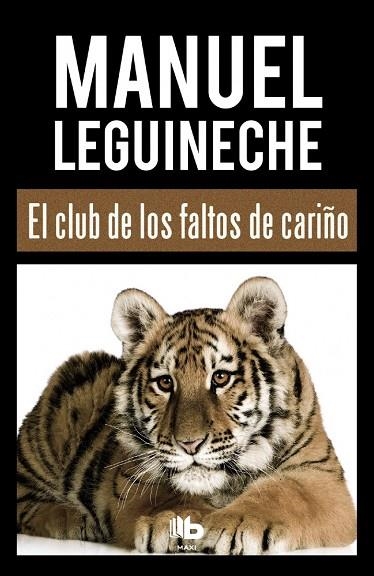 CLUB DE LOS FALTOS DE CARIÑO, EL | 9788490703519 | LEGUINECHE, MANUEL | Llibreria La Gralla | Librería online de Granollers