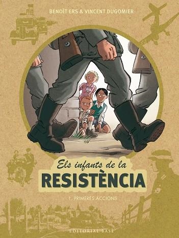 INFANTS DE LA RESISTENCIA 1. PRIMERES ACCIONS, EL  | 9788416587667 | ERS, BENOIT; DUGOMIER, VINCENT | Llibreria La Gralla | Llibreria online de Granollers