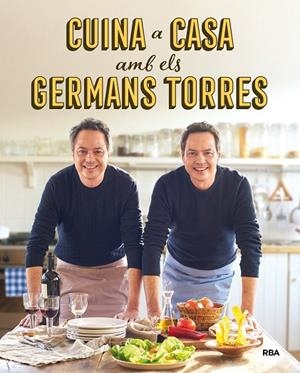 CUINA A CASA AMB ELS GERMANS TORRES | 9788492981557 | TORRES , JAVIER/TORRES , SERGIO | Llibreria La Gralla | Librería online de Granollers