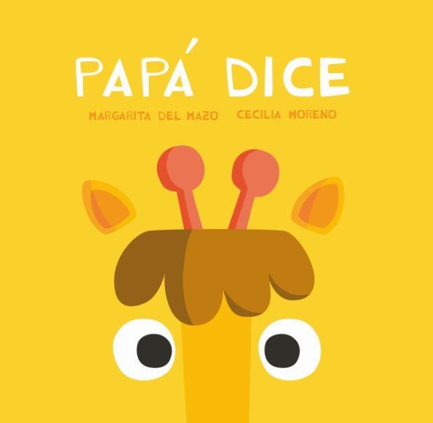 PAPA DICE | 9788416434725 | DEL MAZO, MARGARITA; MORENO, CECILIA | Llibreria La Gralla | Librería online de Granollers