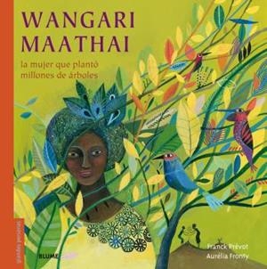WANGARI MAATHAI | 9788498019971 | PRÉVOT, FRANCK/FRONTY, AURÉLIA | Llibreria La Gralla | Llibreria online de Granollers