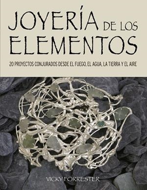 JOYERÍA DE LOS ELEMENTOS | 9788415053699 | FORRESTER, VICKY | Llibreria La Gralla | Llibreria online de Granollers