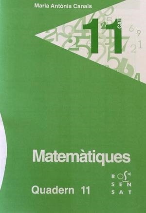MATEMÀTIQUES. QUADERN 11 | 9788492748716 | CANALS, MARIA ANTÒNIA | Llibreria La Gralla | Llibreria online de Granollers