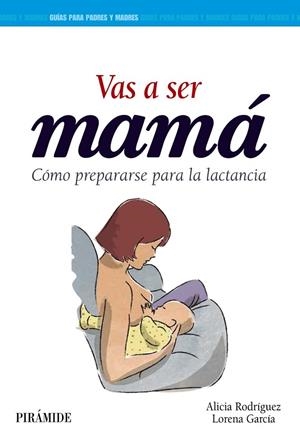 VAS A SER MAMÁ | 9788436836615 | RODRÍGUEZ TORRES, ALICIA/GARCÍA ESTEBAN, LORENA | Llibreria La Gralla | Librería online de Granollers